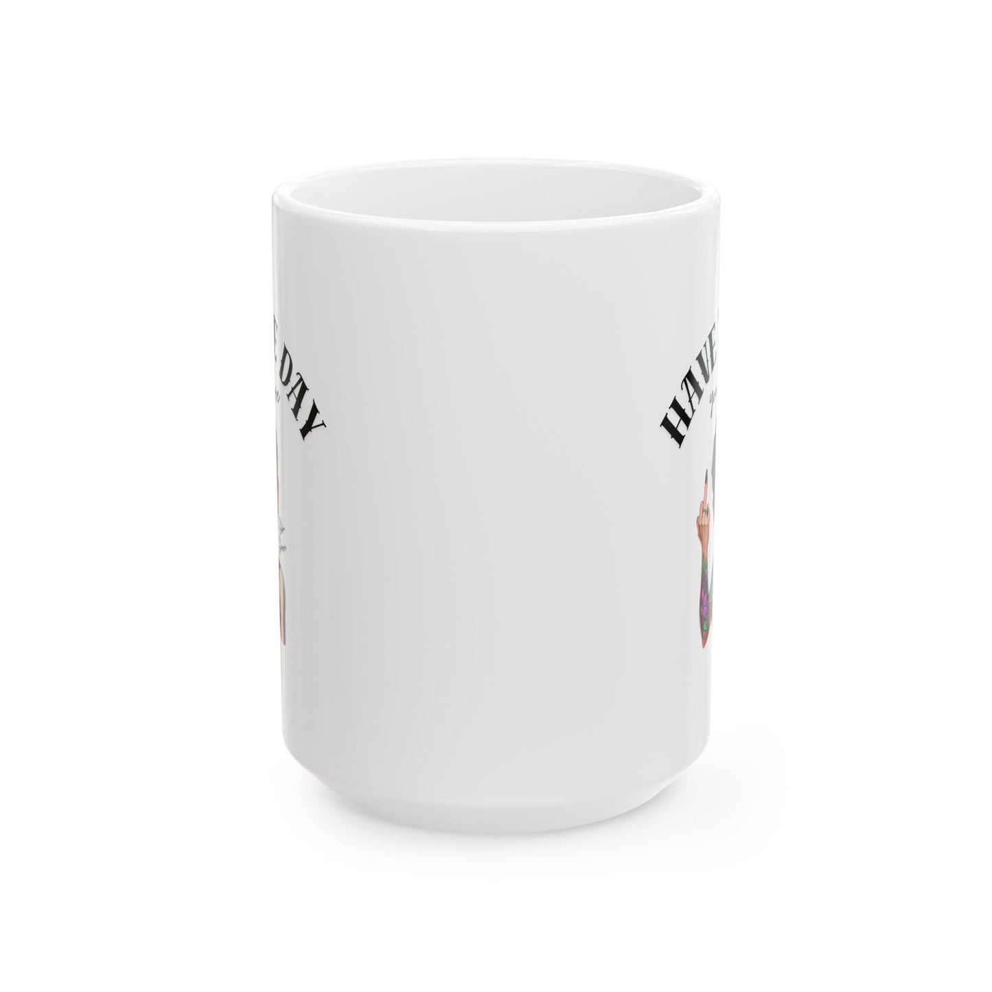 Slim Sherri Have The Day You Deserve Mug