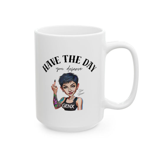 Slim Sherri Have The Day You Deserve Mug