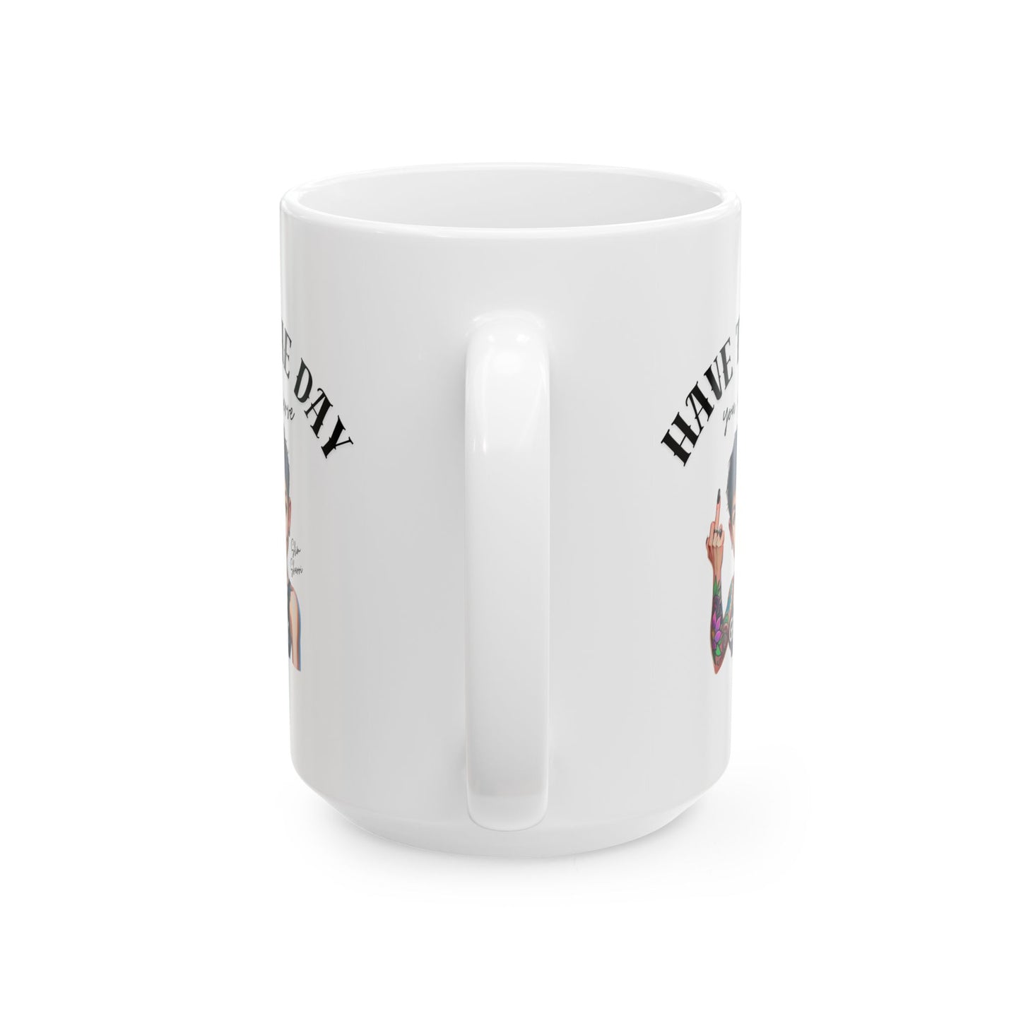 Slim Sherri Have The Day You Deserve Mug