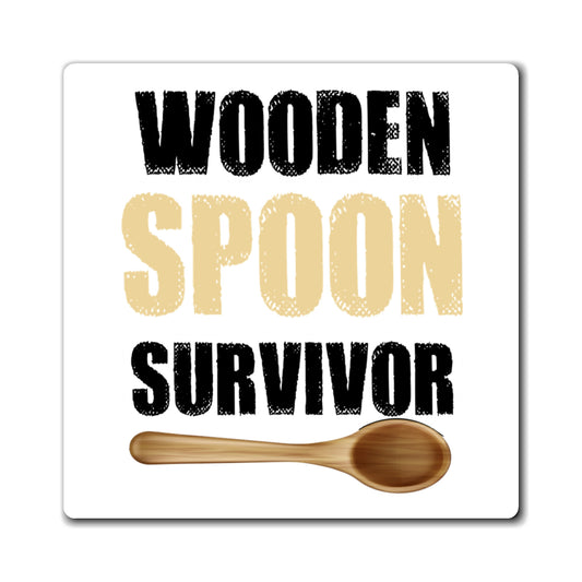 Wooden Spoon Survivor Magnet