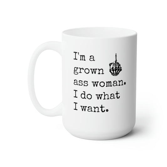I'm a Grown Ass Woman 15oz Ceramic Mug