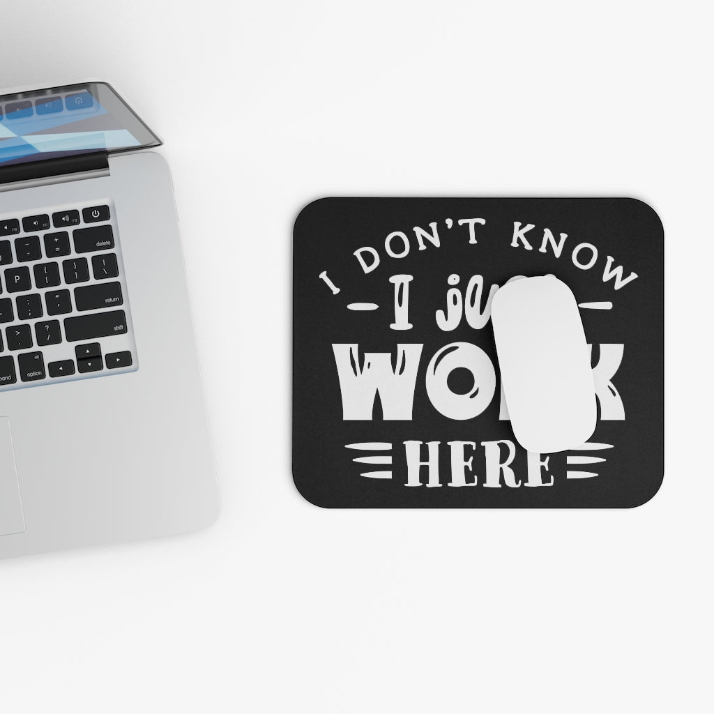 I Don't Know I Just Work Here Mouse Pad (Rectangle)