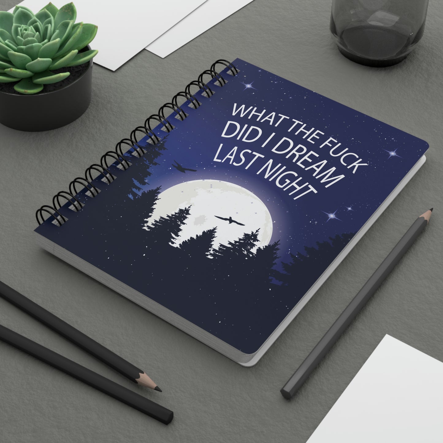 What The Fuck Did I Dream Last Night Journal