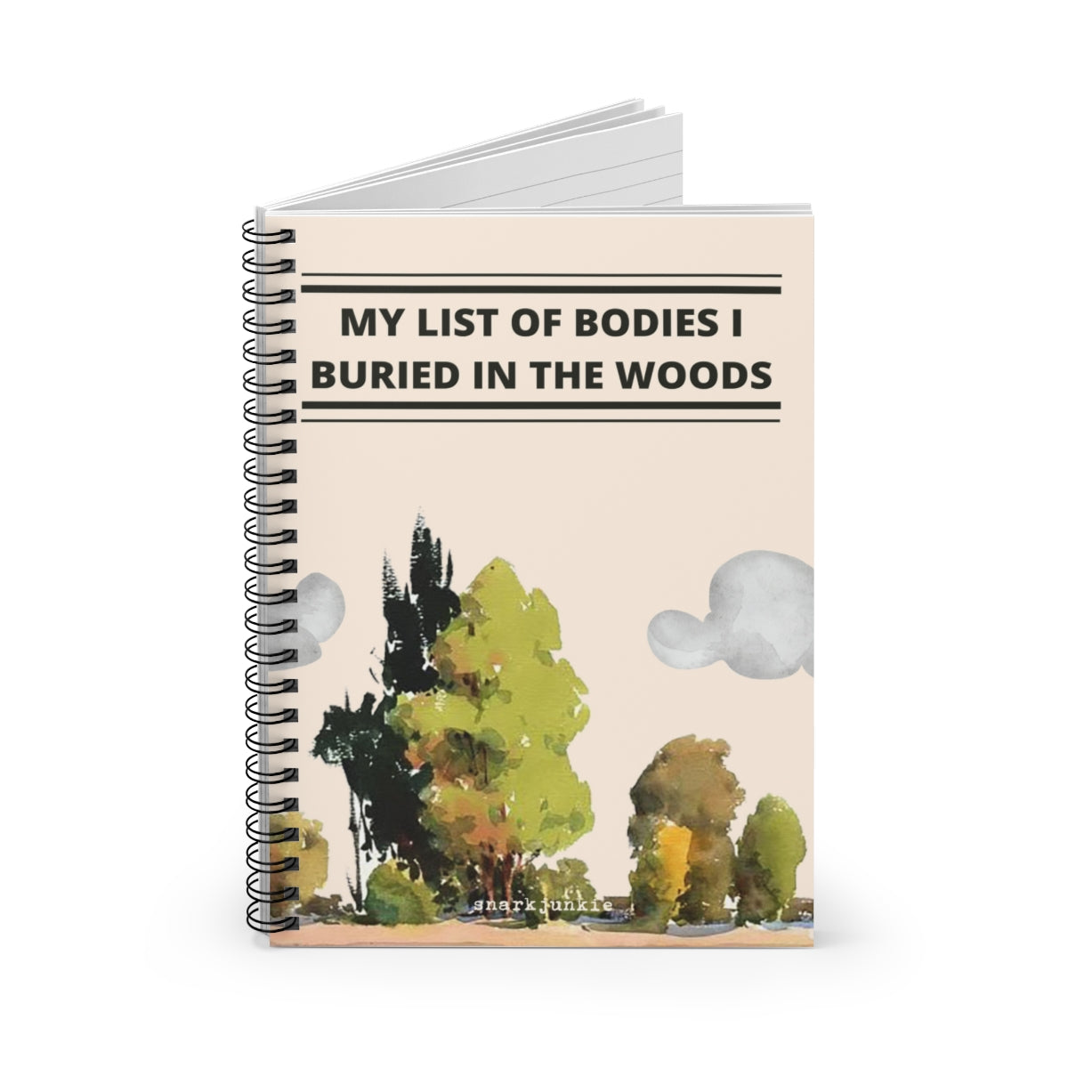 My List Of Bodies I Buried In The Woods Spiral Notebook - Ruled Line