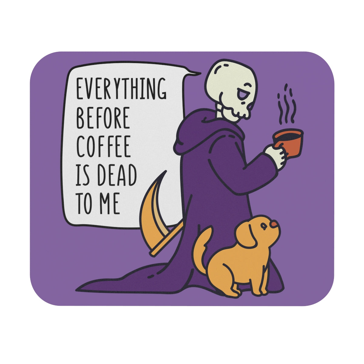 Everything Before Coffee Is Dead To Me Mouse Pad (Rectangle)