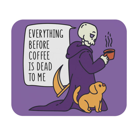 Everything Before Coffee Is Dead To Me Mouse Pad (Rectangle)