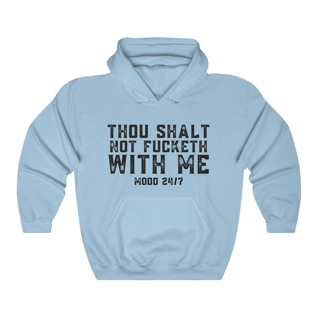 Thou shalt not f*cketh with me mood hoodie