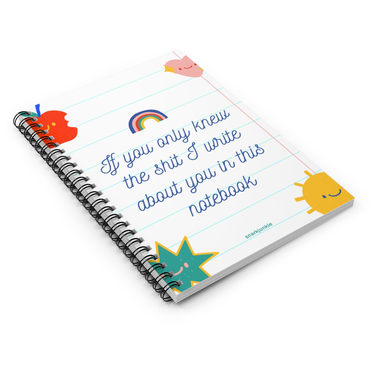 If You Only Knew the Shit I Write About You Notebook - Ruled Line
