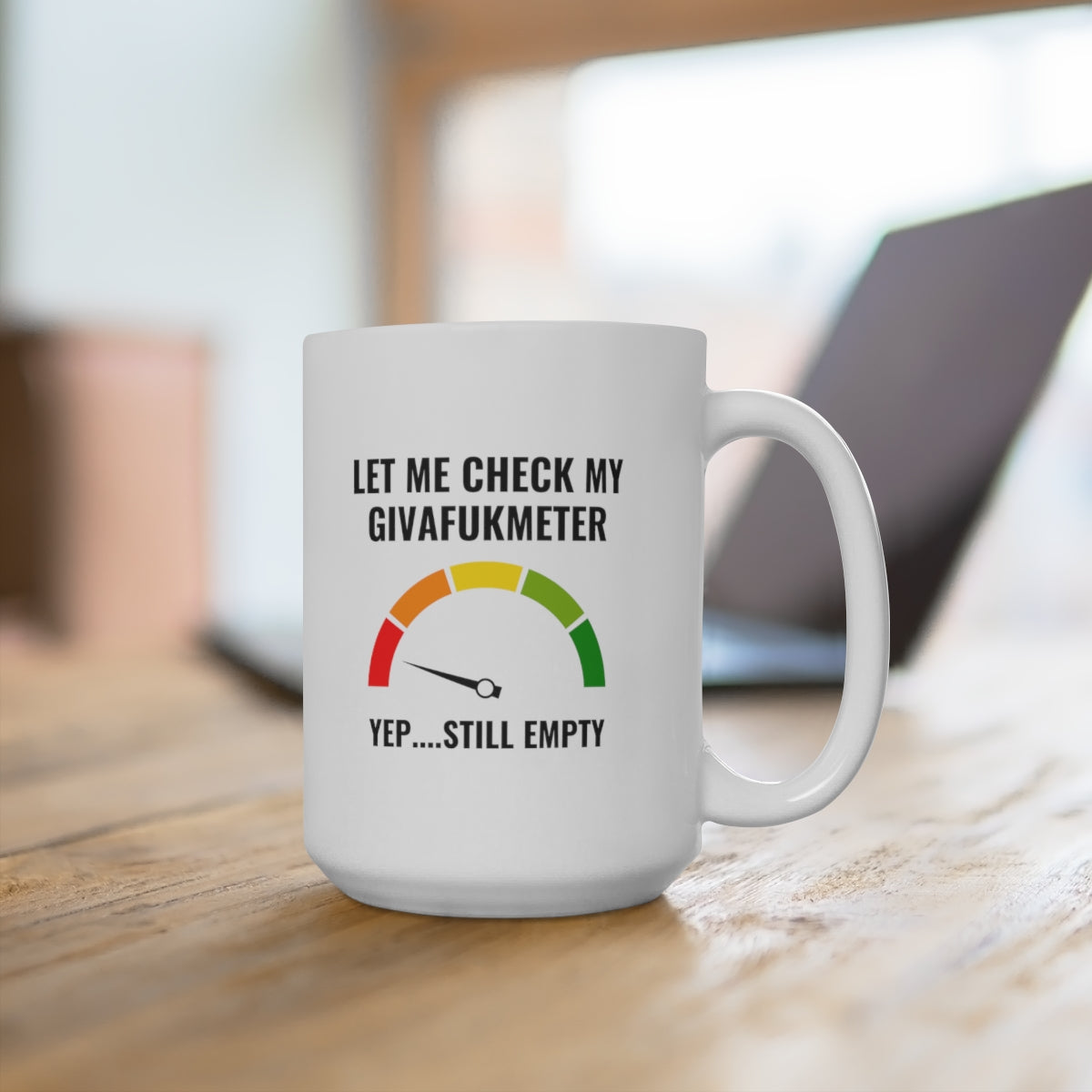 Let Me Check My Givafukmeter 15oz Ceramic Mug