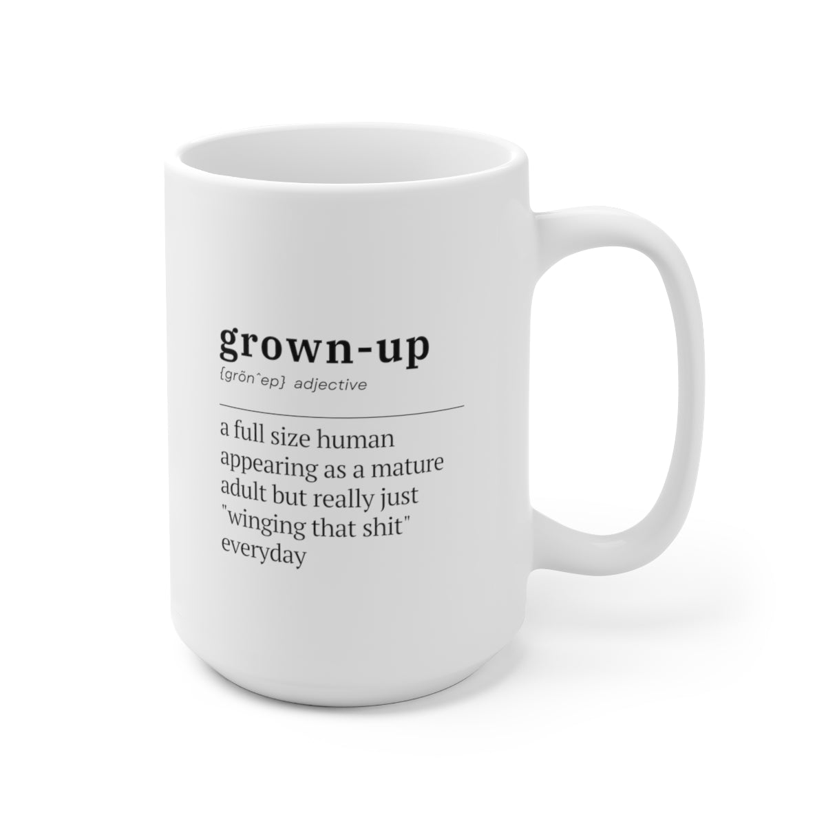 Grown Up Definition 15oz Ceramic Coffee Mug