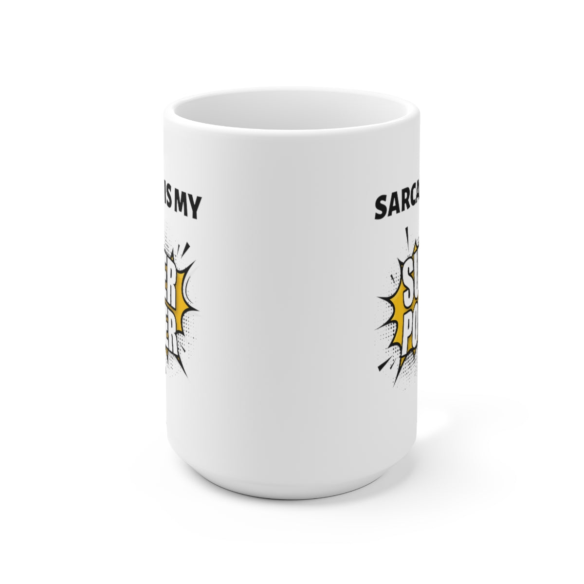 Sarcasm Is My Superpower 15oz Ceramic Mug