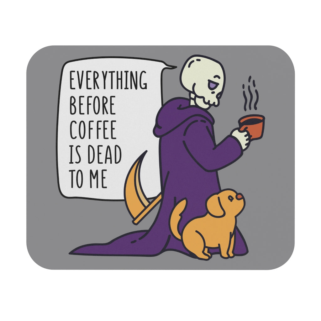 Everything Before Coffee Is Dead To Me Mouse Pad (Rectangle)