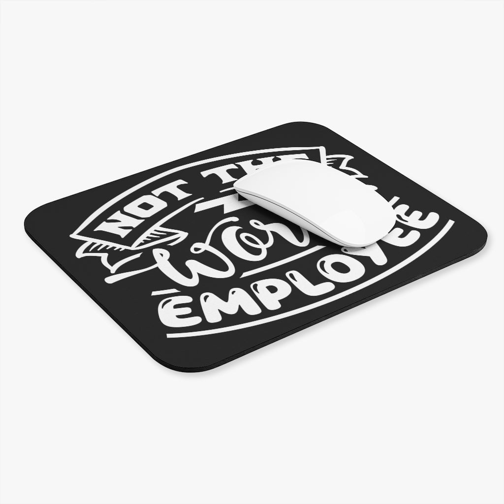 Not The Worst Employee Mouse Pad (Rectangle)