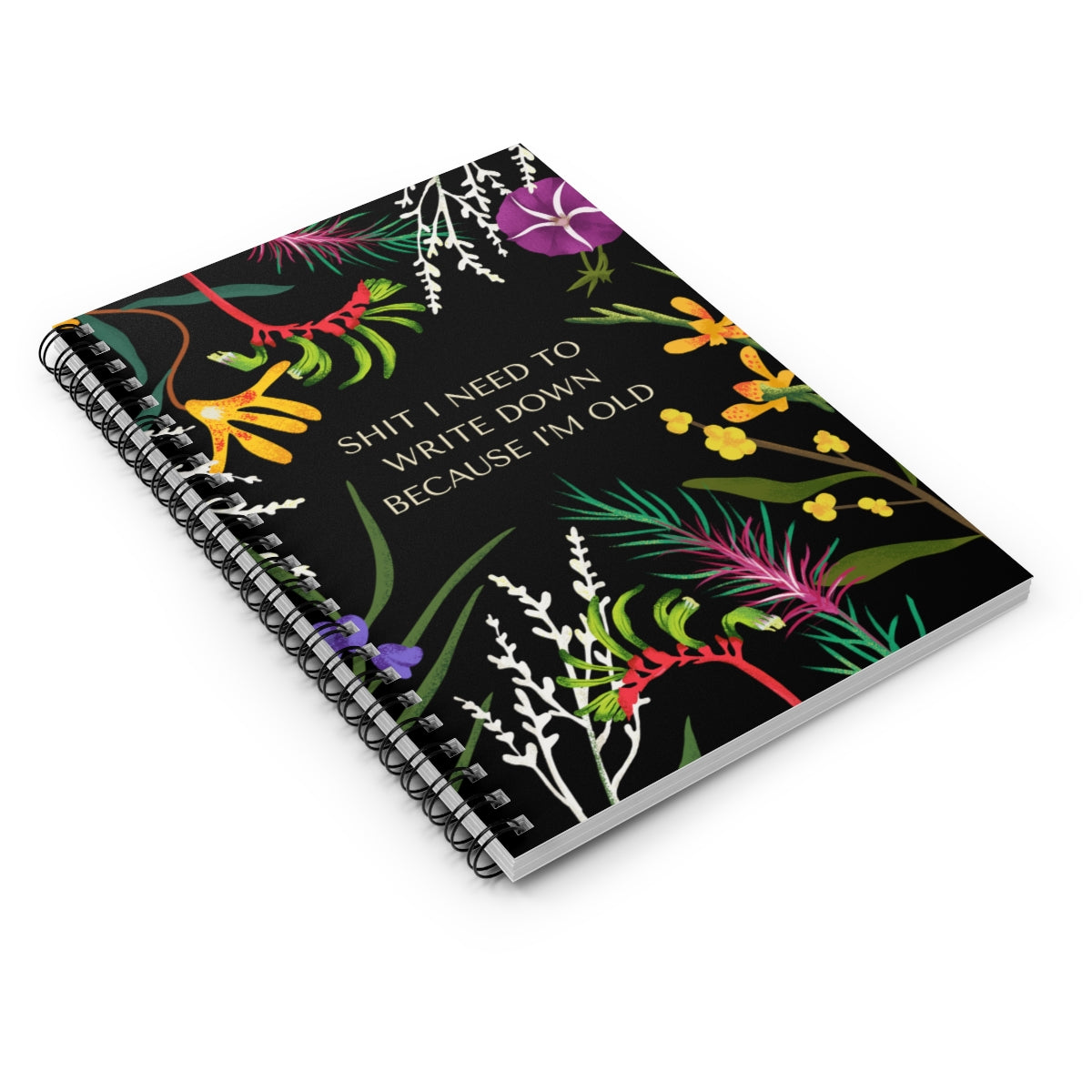 Shit I Need to Write Down Because I'm Old Spiral Notebook