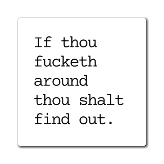 If Thou Fucketh Around Magnet