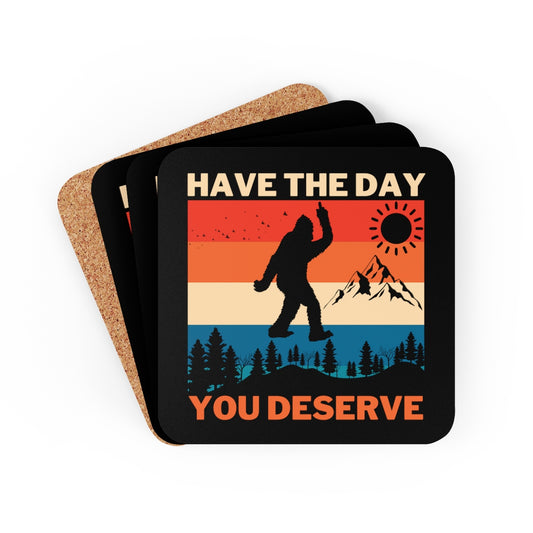 Have The Day You Deserve Sasquatch Coaster 4pc Set
