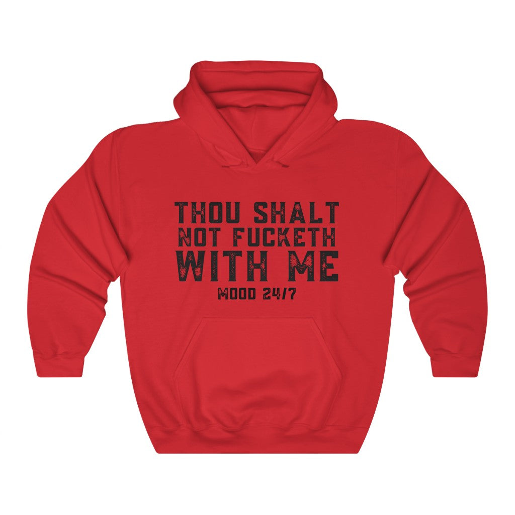 Thou shalt not f*cketh with me mood hoodie