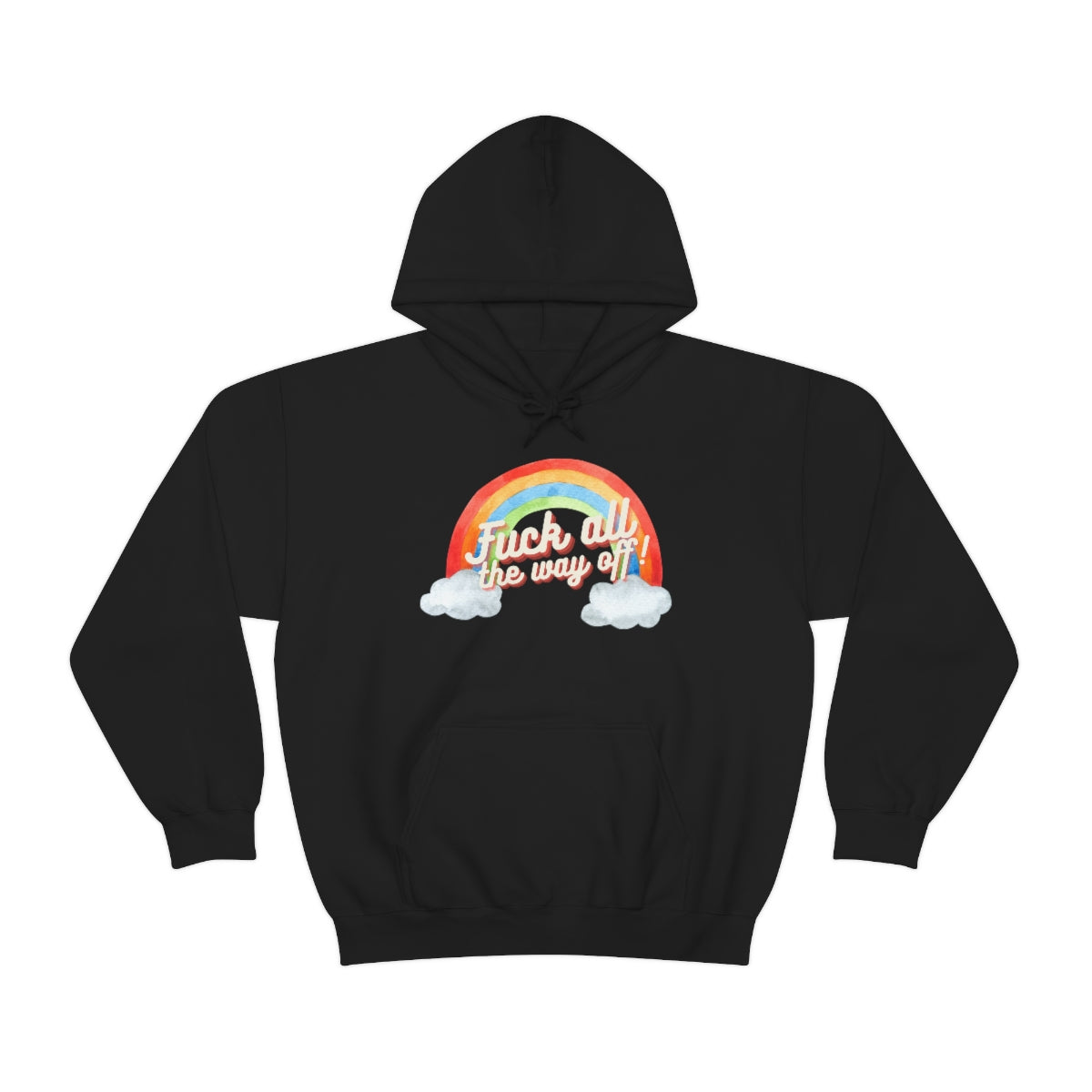 Fuck All The Way Off Rainbow Snark Junkie Hoodie