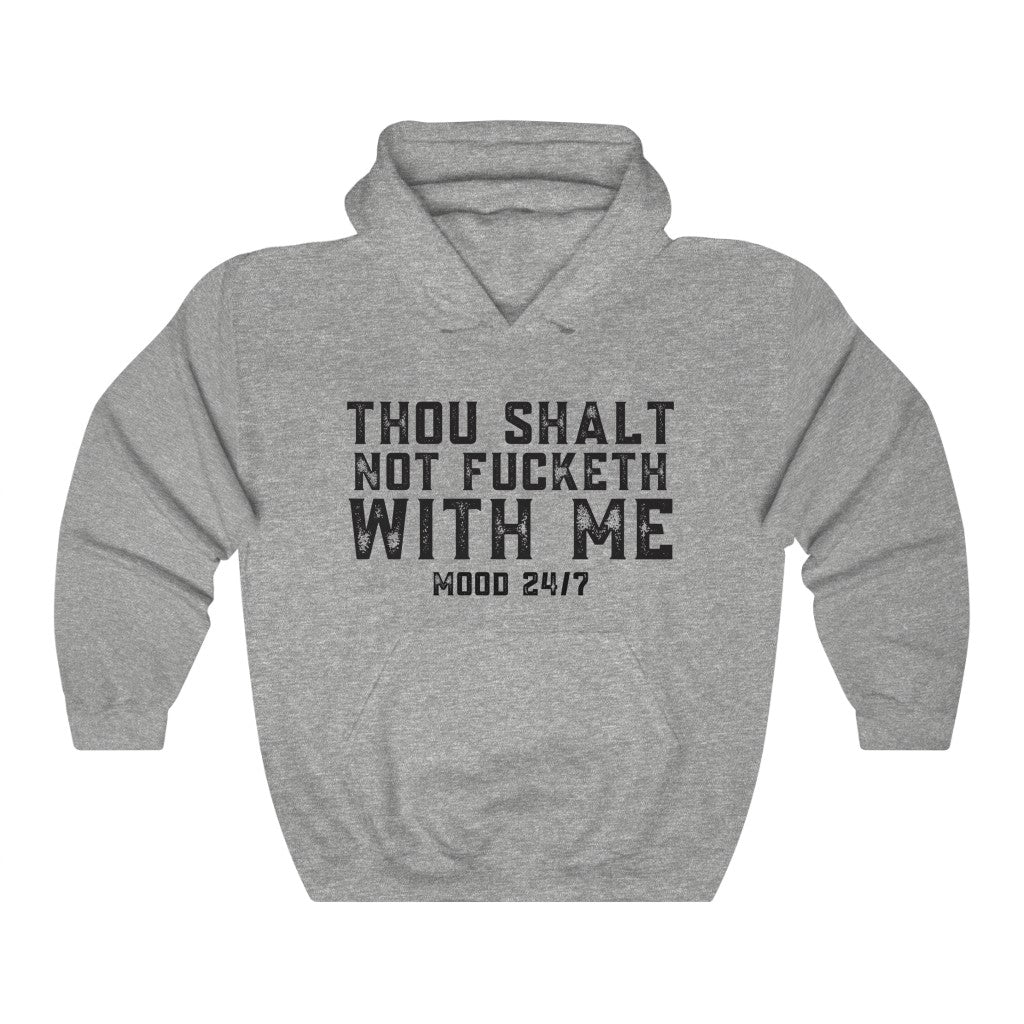 Thou shalt not fucketh with me mood hoodie