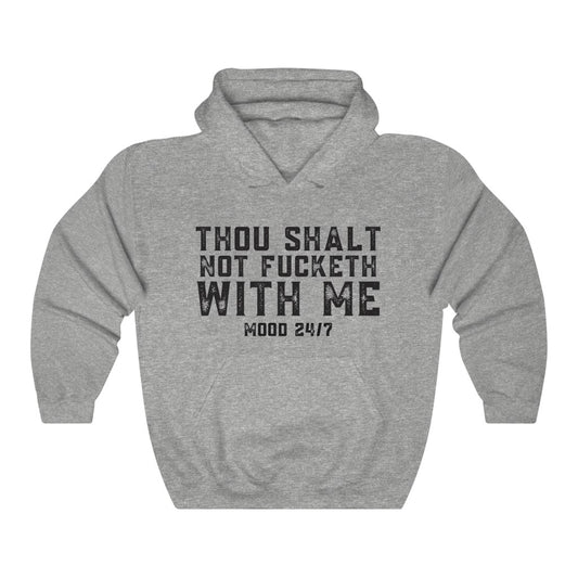 Thou shalt not fucketh with me mood hoodie