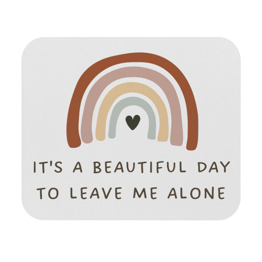 It's A Beautiful Day To Leave Me Alone Mouse Pad (Rectangle)