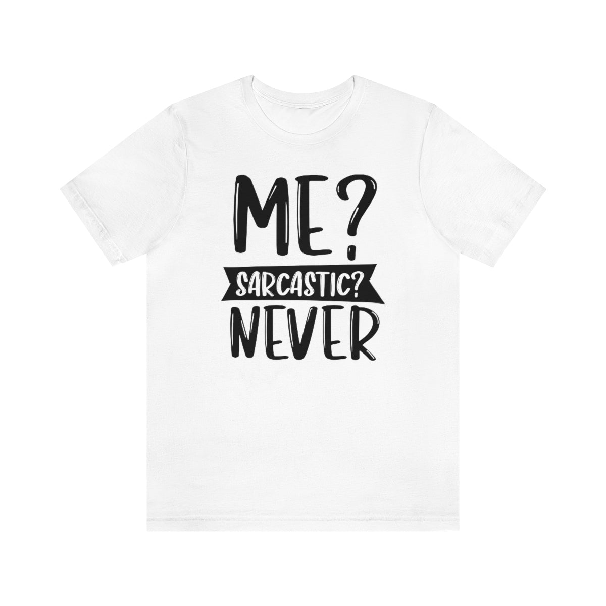Me Sarcastic? Never Snark Junkie Jersey Tee