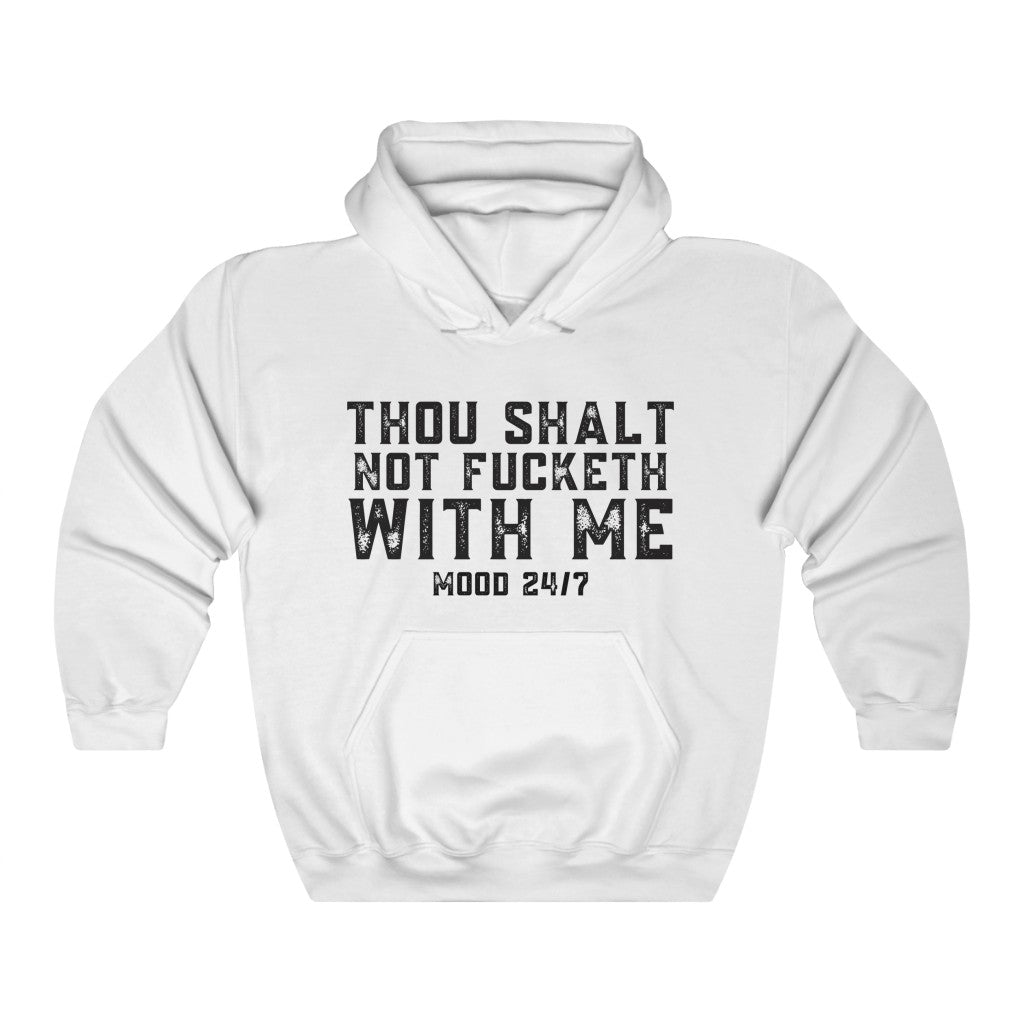 Thou shalt not f*cketh with me mood hoodie
