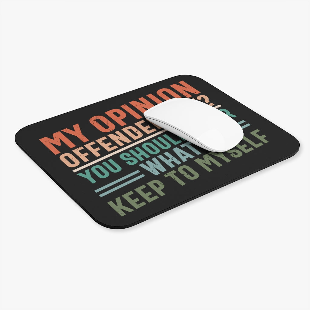My Opinion Offended You Mouse Pad (Rectangle)