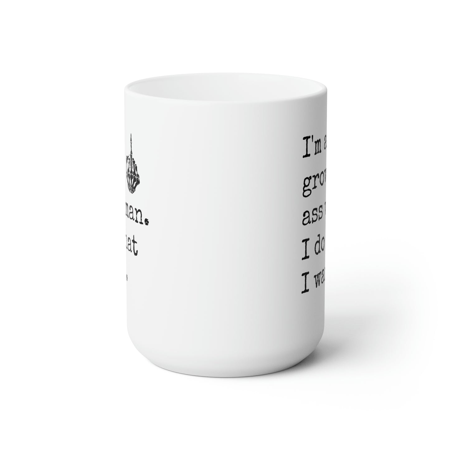 I'm a Grown Ass Woman 15oz Ceramic Mug