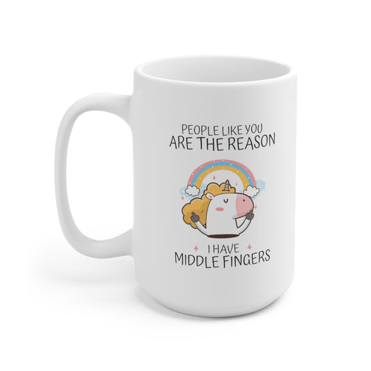 People Like You Are The Reason 15oz Ceramic Coffee Mug