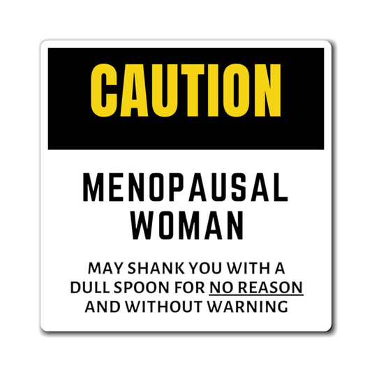Caution Menopausal Woman Magnet