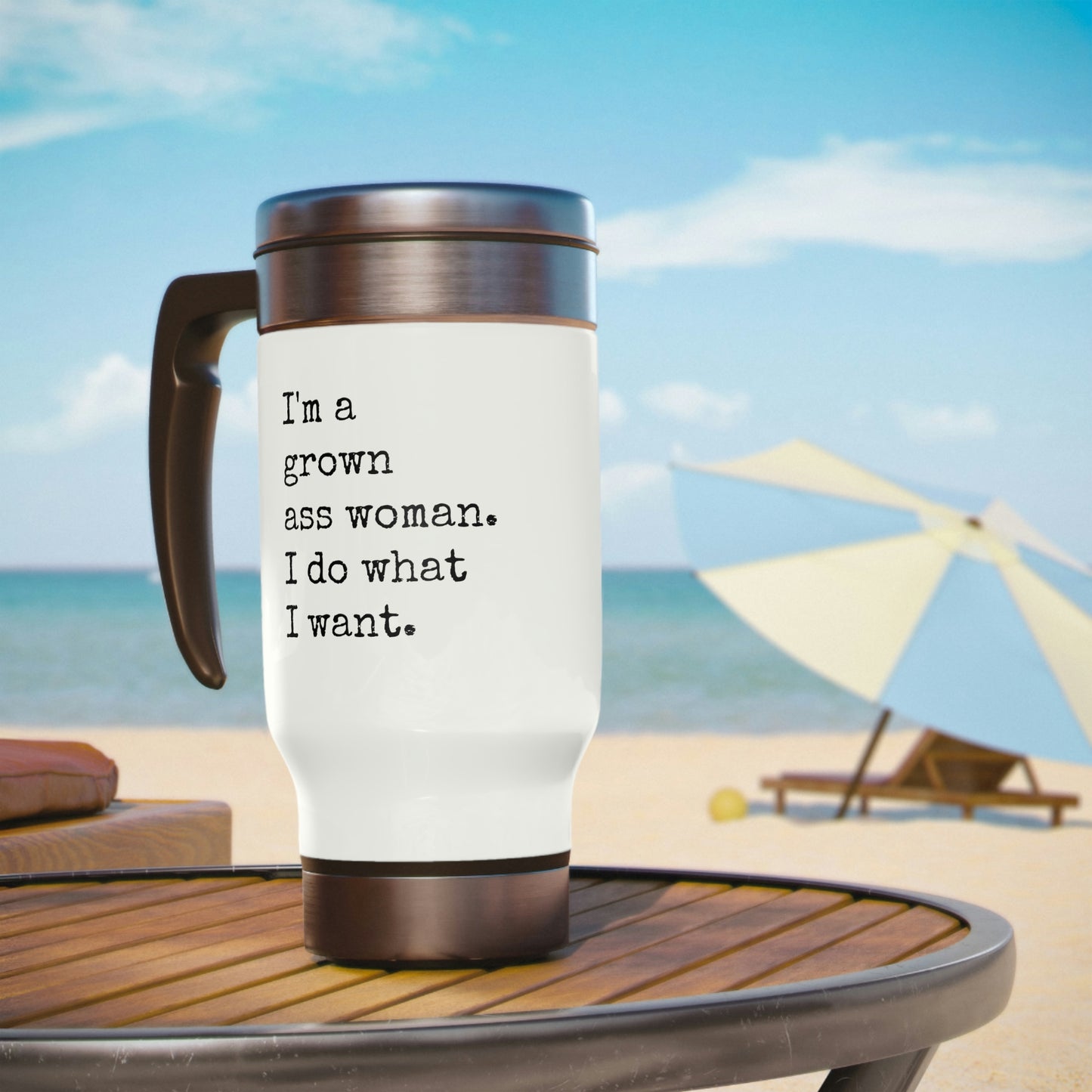 I'm A Grown Ass Woman I Do What I Want Travel Mug with Handle, 14oz