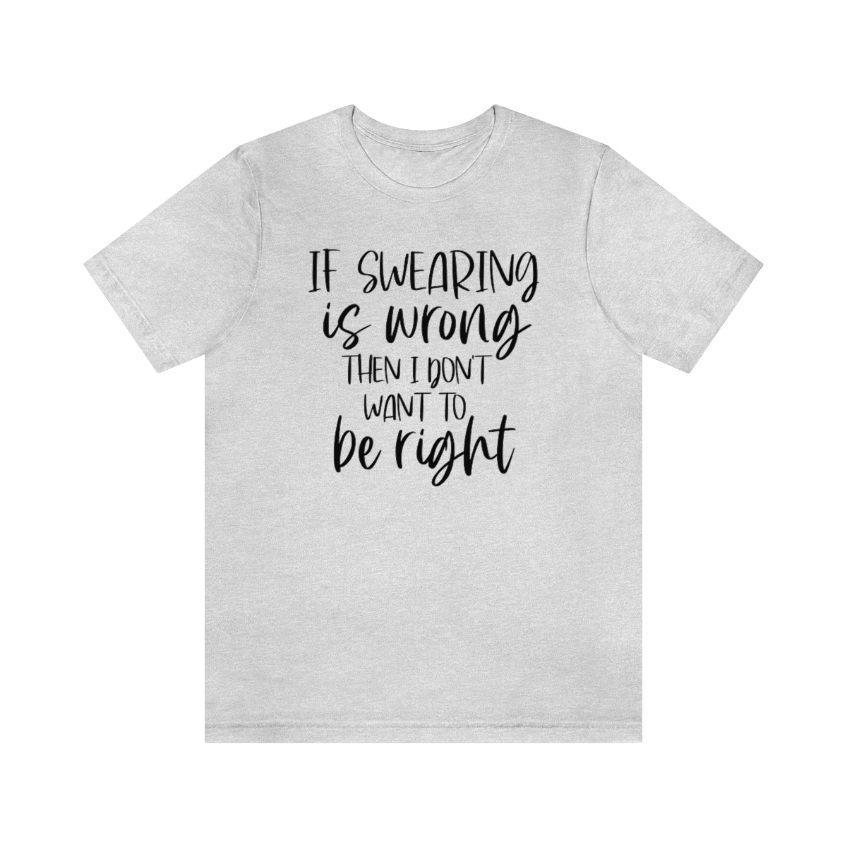 If Swearing Is Wrong Snark Junkie Jersey Tee