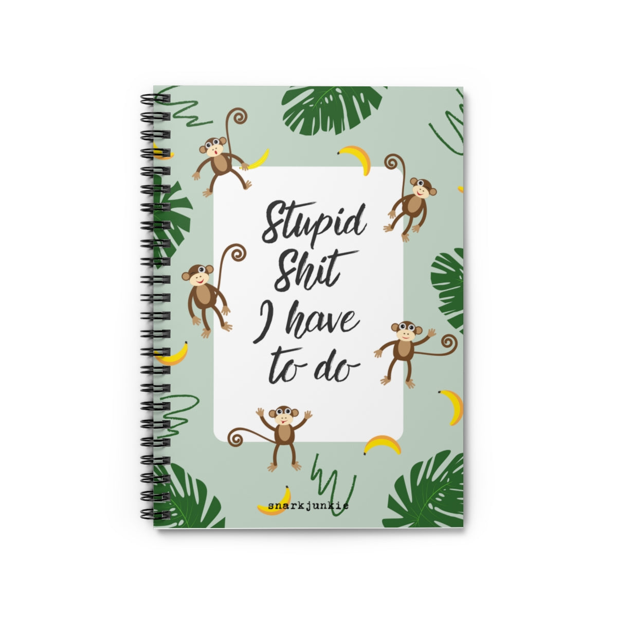 Stupid Shit I Have To Do Notebook
