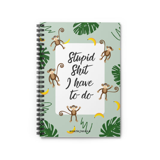Stupid Shit I Have To Do Notebook