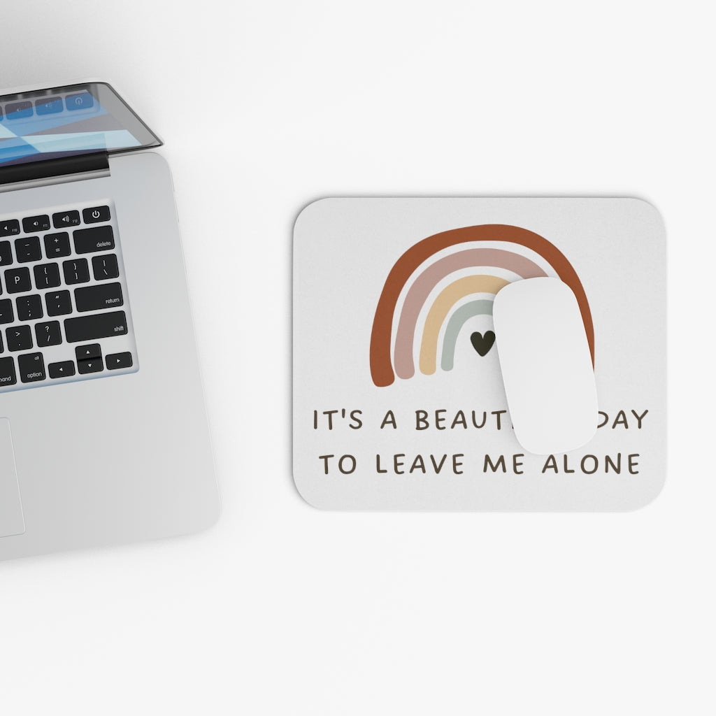 It's A Beautiful Day To Leave Me Alone Mouse Pad (Rectangle)