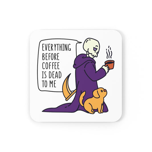 Everything Before Coffee Is Dead To Me Coaster 4pc Set