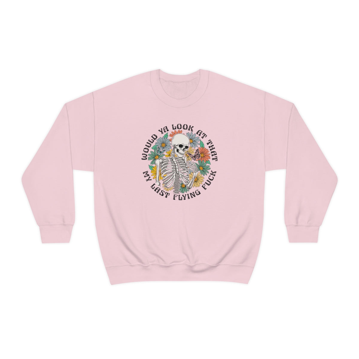 Would You Look At That, My Last Flying Fuck Unisex Crewneck Sweatshirt