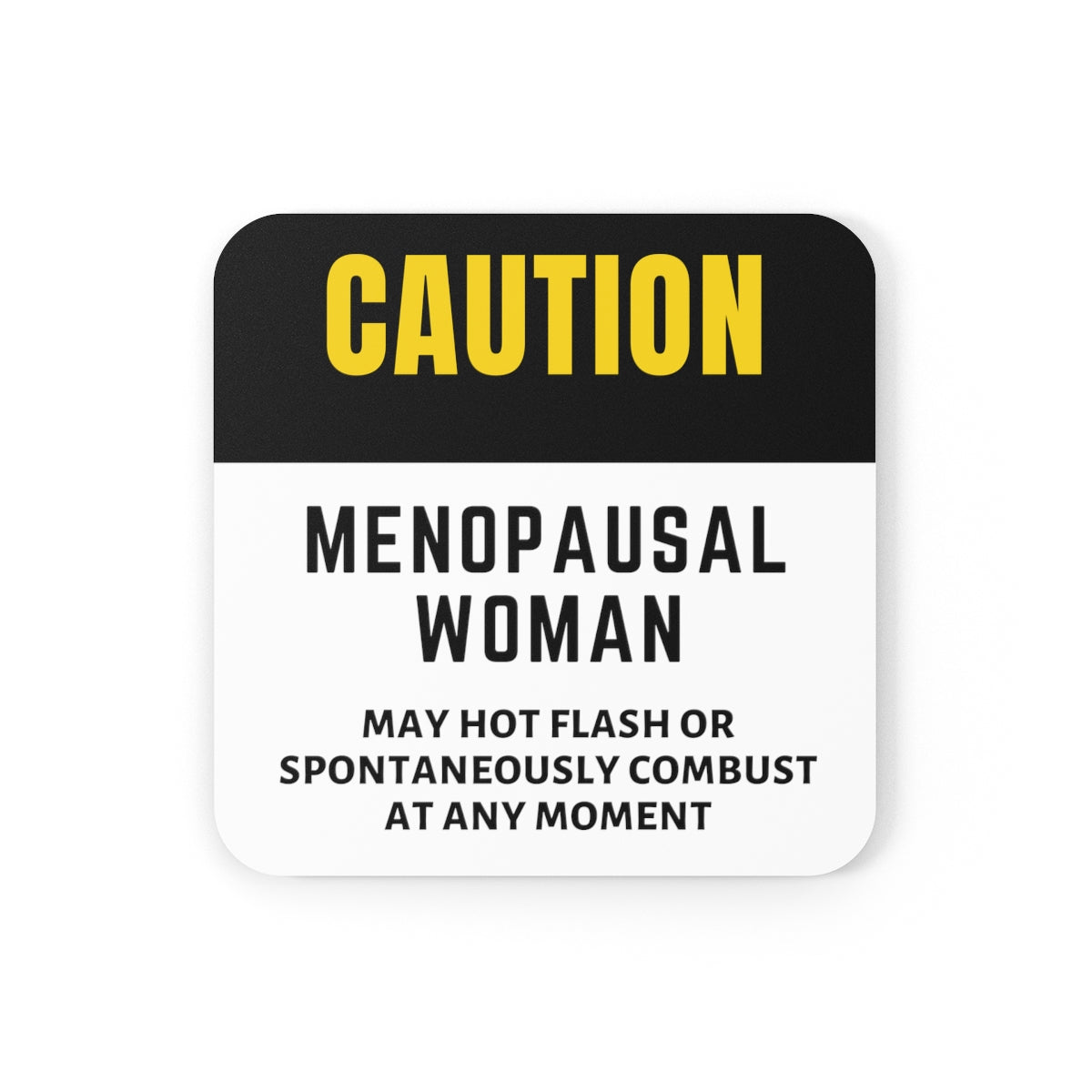 Snark Junkie Caution Menopausal Woman Hot Flash Coasters 4pc Set