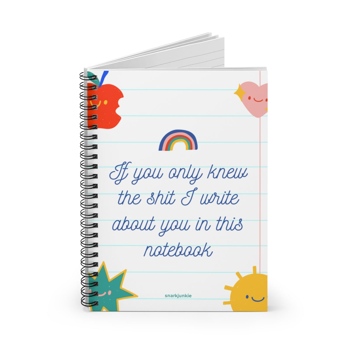 If You Only Knew the Shit I Write About You Notebook
