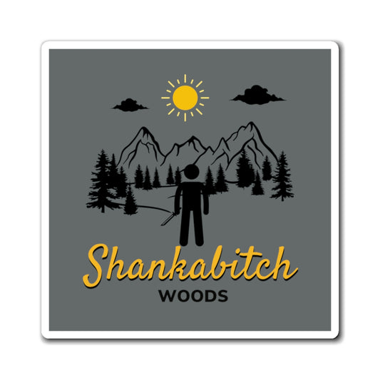 Shankabitch Woods Magnet