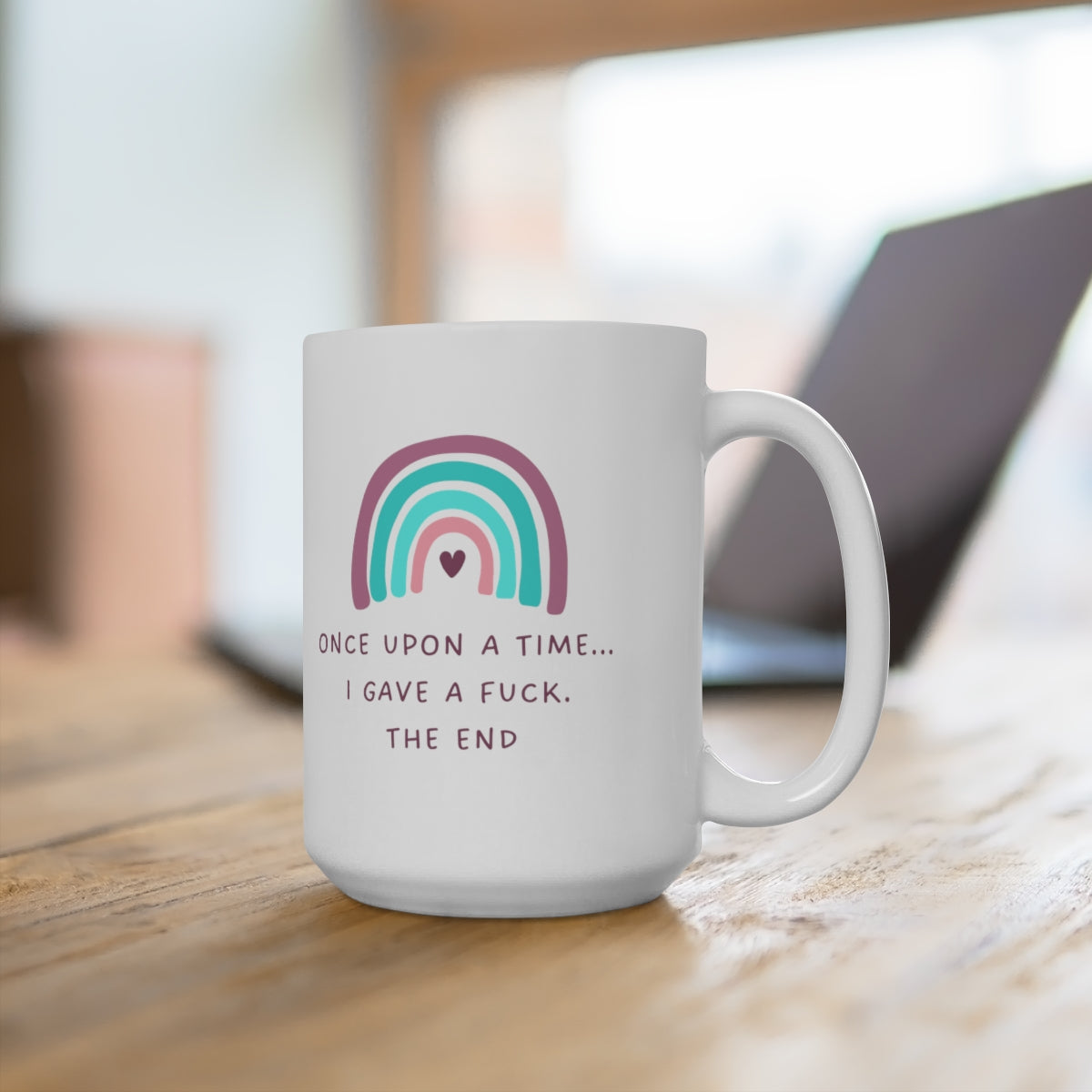 Once Upon A Time I Gave A Fuck 15oz Ceramic Mug