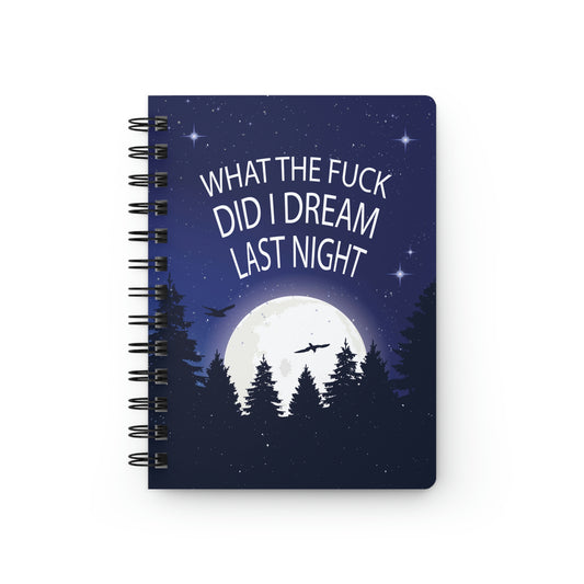 What The Fuck Did I Dream Last Night Journal