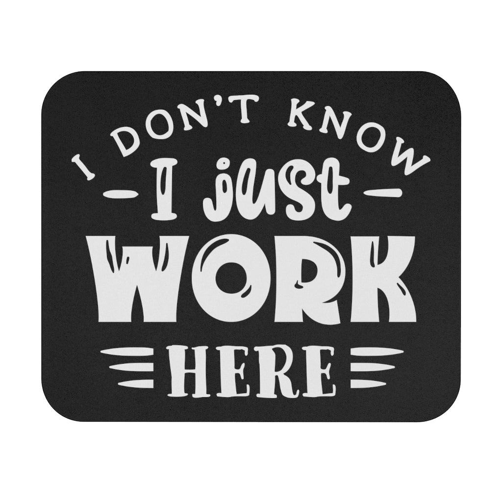 I Don't Know I Just Work Here Mouse Pad (Rectangle)