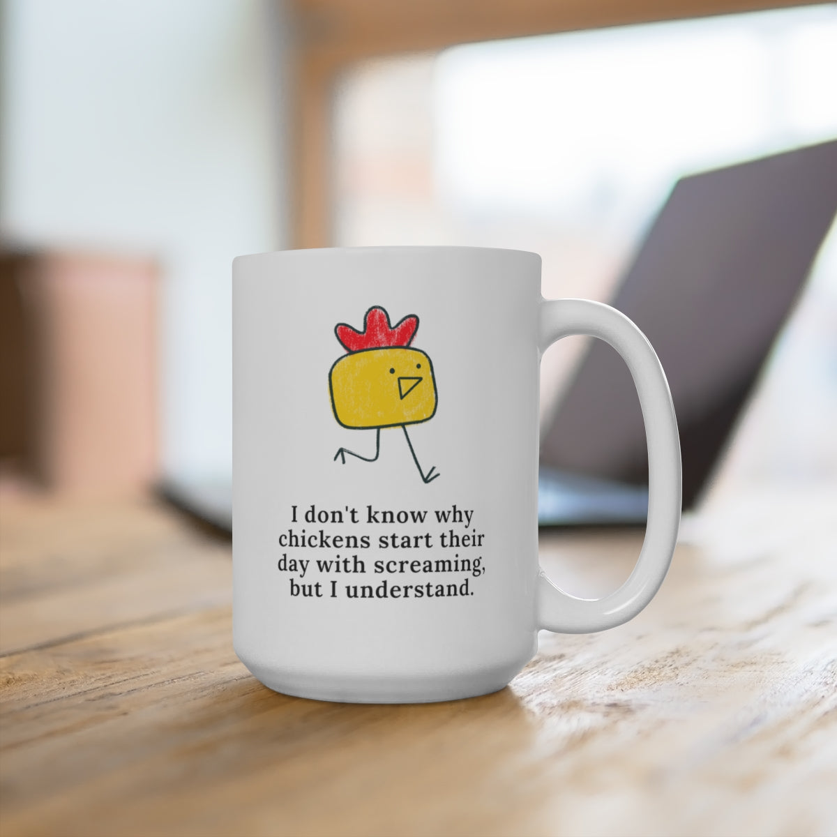 I Don't Know Why Chickens Start 15oz Ceramic Coffee Mug