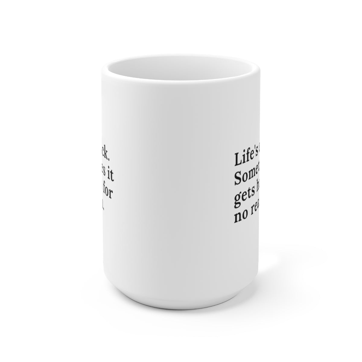 Life's A Dick 15oz Ceramic Coffee Mug