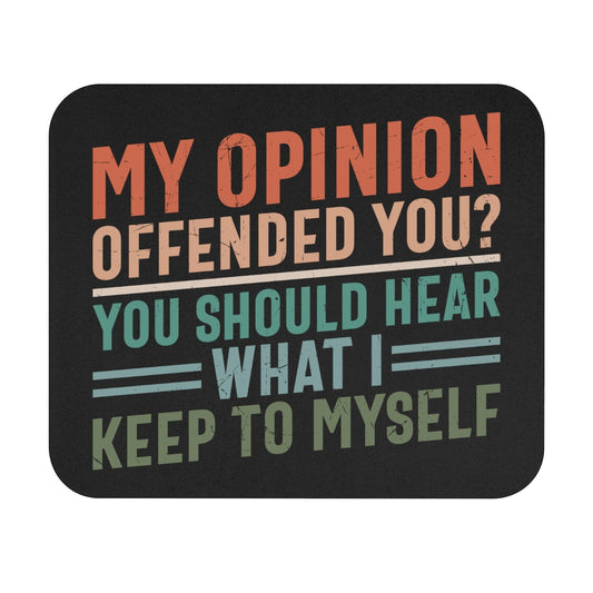 My Opinion Offended You Mouse Pad (Rectangle)