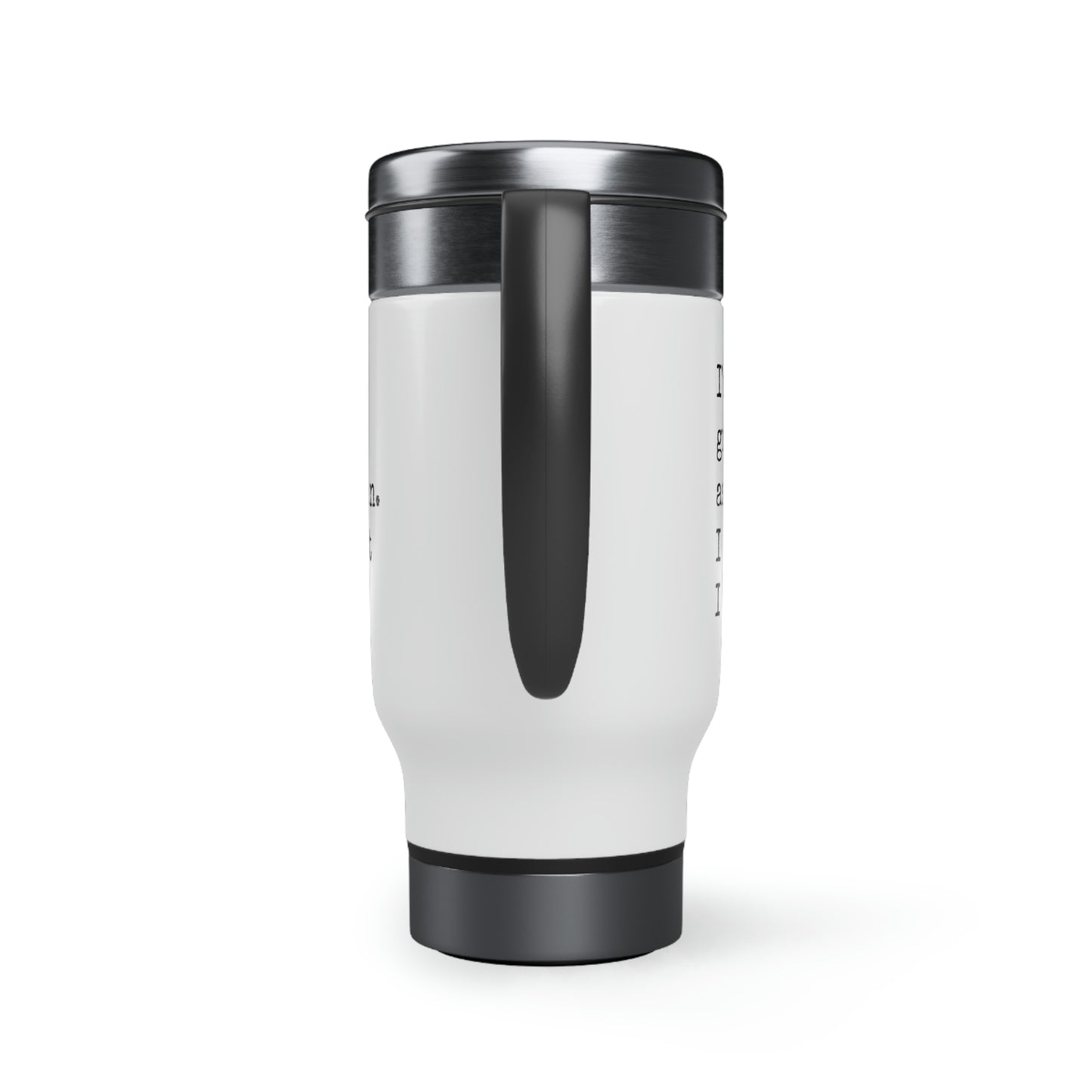 I'm A Grown Ass Woman I Do What I Want Travel Mug with Handle, 14oz