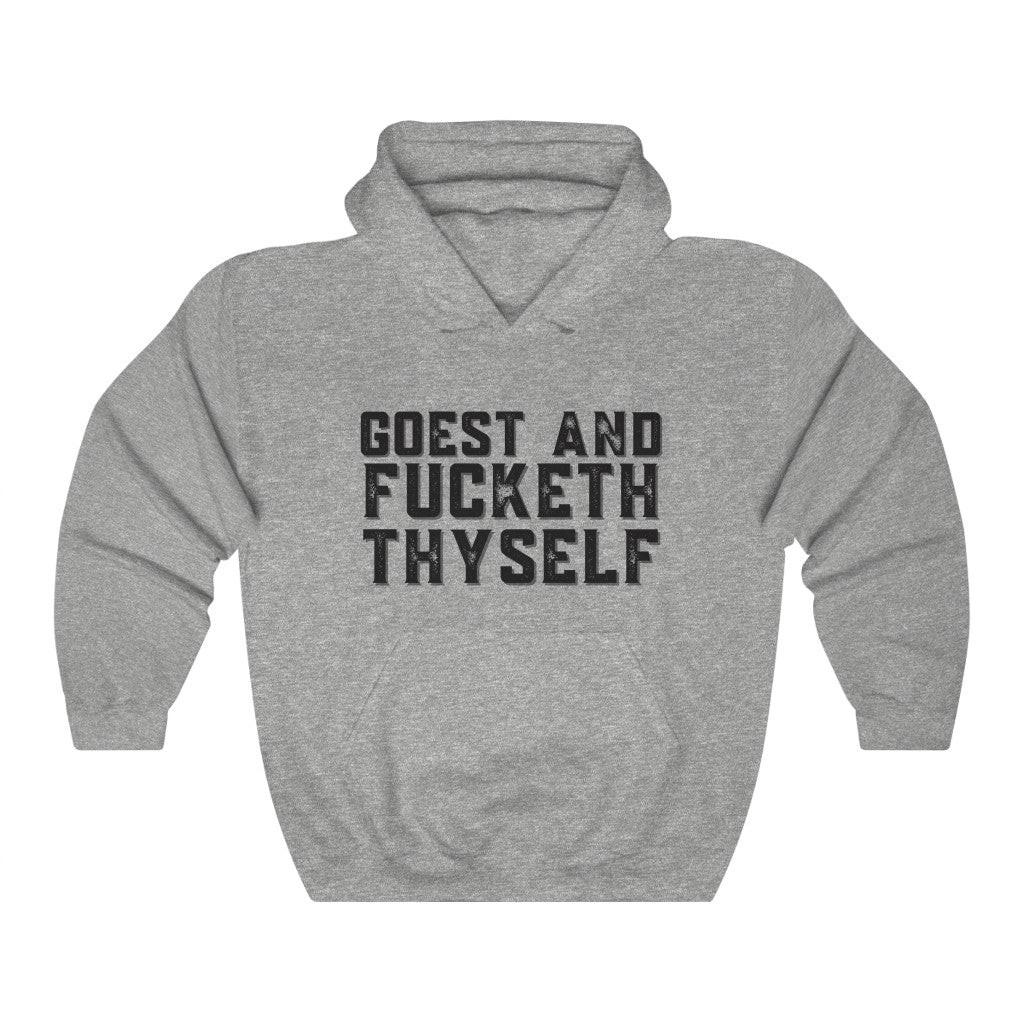 Snark Junkie Goest and F*cketh Thyself Hoodie Grey