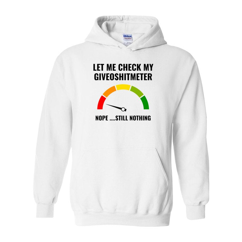 Let Me Check My Givafukmeter Hoodie